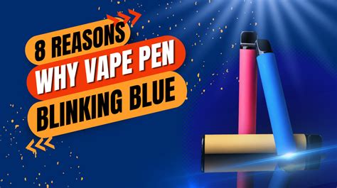 vape pen blinking blue light.